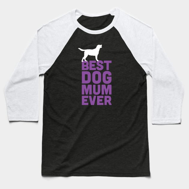 Best Labrador Retriever Dog Mum Ever - Purple Dog Lover Gift Baseball T-Shirt by Elsie Bee Designs